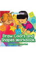 Draw Colors and Shapes Workbook Toddler-Grade K - Ages 1 to 6: (English)