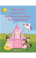 Fairy Tale Princess & Mythical Creatures Coloring Book