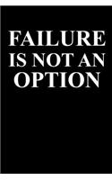 Failure Is Not An Option: Composition Notebook Writing Journal 6" x 9" 0 Pages. Journal Notebook for Note Taking, Diary, Journaling, Gratitude and Reminder for Girls, Women a