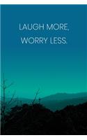 Inspirational Quote Notebook - 'Laugh More, Worry Less.' - Inspirational Journal to Write in - Inspirational Quote Diary