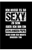 Schlangen: Sexy Schlangen-Papa: Notizbuch / Notizheft für Schlangen-Besitzer Schlange-n-Halter A5 (6x9in) liniert mit Linien