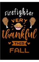Firefighter very thankful this fall: Gratitude Journal for More Mindfulness, Happiness and Productivity The Perfect Gift for women, men & kids To Cultivate An Attitude Of Gratitude