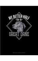 My Better Half Is A Great Dane: Monthly Bill Planner & Organizer(1302 Monthly Bill Planner & Organizer)