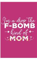 I'm a drop the F-Bomb Kind of Mom