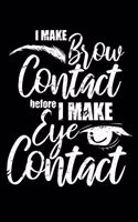 I Make Brow Contact Before I Make Eye Contact