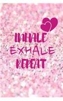 Inhale Exhale Repeat