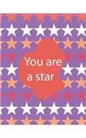You are a star: Soft Cover, Letter Size (8.5 x 11) Notebook: Large Composition Book, Journal