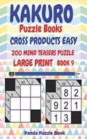 Kakuro Puzzle Books Cross Products Easy - 200 Mind Teasers Puzzle - Large Print - Book 9