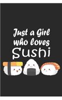 Just A Girl Who Loves Sushi Kawaii Sushi: Dot Grid Journal or Notebook (6x9 inches) with 120 Pages