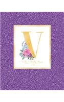 Weekly & Monthly Planner 2020 V: Purple Faux Glitter Gold Monogram Letter V with Pink Flowers (7.5 x 9.25 in) Vertical at a glance Personalized Planner for Women Moms Girls and Scho
