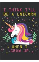 I think i'll be a unicorn when i grow up: Weekly Budget Planner Workbook With Income Expense Tracker, Bill Payments Organizer, Savings, Create a Monthly Report Financial Money Planning Noteb