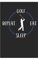 Golf Eat Sleep Repeat