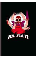 Mr. Fix it