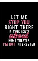 Let Me Stop You Right There If This Isn't About Home Theater I'm Not Interested