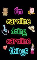 I'm Caroline Doing Caroline Things: 2020 Kids Planners for Girls Named Caroline