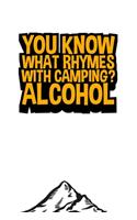 You Know What Rhymes With Camping? Alcohol