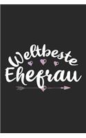 Weltbeste Ehefrau: Schönes Cooles Weltbeste Ehefrau Notizbuch - Planer - Tagebuch - DIN A5 - 120 Blanko Seiten - Lustiges Tolles Geschenk für Alle Coolen Neuen Werdend