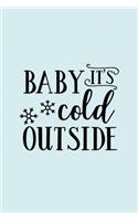 Baby It's Cold Outside