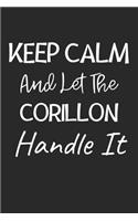Keep Calm And Let The Corillon Handle It