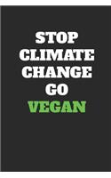 Stop Climate Change Go Vegan: Blank Lined Notebook (6" x 9" - 120 pages) Veganism Notebook Design for Gift / Daily Journals