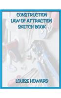'Construction' Themed Law of Attraction Sketch Book: (7 Careers, Skills and Life's Goal, Law of Attraction)
