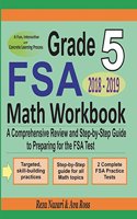 Grade 5 FSA Mathematics Workbook 2018 - 2019: A Comprehensive Review and Step-by-Step Guide to Preparing for the FSA Math Test