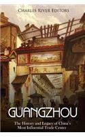 Guangzhou: The History and Legacy of China's Most Influential Trade Center