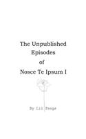 Unpublished Episodes of Nosce Te Ipsum I