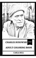 Charles Bukowski Adult Coloring Book: Legendary Poet and Acclaimed Novelist, Pop Culture Icon and Short Story Writer Inspired Adult Coloring Book