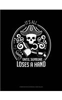 It's All Fun & Games Until Someone Loses a Hand: Composition Notebook: Wide Ruled(284 Composition Notebook: Wide Ruled)