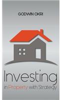 Investing in Property with Strategy: (English)