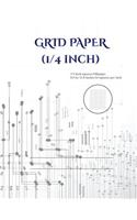Grid Paper (1/4 inch): (Grid Paper (1/4 Inch))