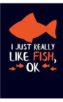 I Just Really Like Fish, Ok