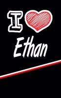 I Love Ethan: Handwriting Journal Practice Writing and Master Your Penmanship Featuring 120 Pages 6x9