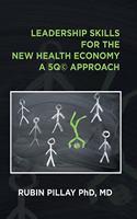 Leadership Skills for the New Health Economy a 5Q(c) Approach