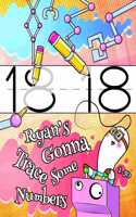 Ryan's Gonna Trace Some Numbers 1-50: Personalized Primary Tracing Workbook for Kids Learning How to Write Numbers 1-50, Practice Paper with 1 Ruling Designed for Children in Preschool, 