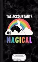 Tax Accountants Are Magical Composition Notebook
