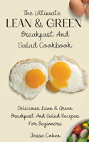 Ultimate Lean & Green Breakfast And Salad Cookbook