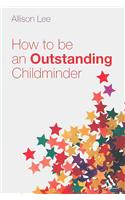 How to be an Outstanding Childminder