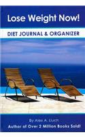 Lose Weight Now! Diet Journal & Organizer