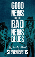 Good News for the Bad News Blues