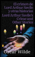 crimen de Lord Arthur Savile y otras historias - Lord Arthur Savile's Crime and Other Stories