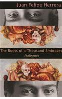 Roots of a Thousand Embraces