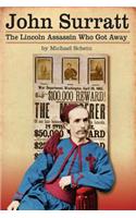 John Surratt: The Lincoln Assassin Who Got Away