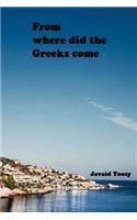 From where did the Greeks come?