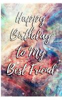 Happy Birthday to My Best Friend: Blank Lined Journal