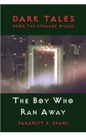Dark Tales From The Strange Wyrld: The Boy Who Ran Away