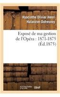 Exposé de Ma Gestion de l'Opéra: 1871-1875