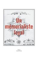 Un mémorialiste loyal
