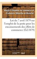 Loi Du 7 Avril 1879 Sur l'Emploi de la Poste Pour Les Encaissements Des Effets de Commerce